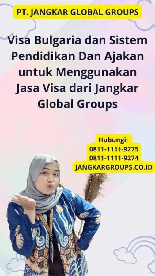 Visa Bulgaria dan Sistem Pendidikan Dan Ajakan untuk Menggunakan Jasa Visa dari Jangkar Global Groups