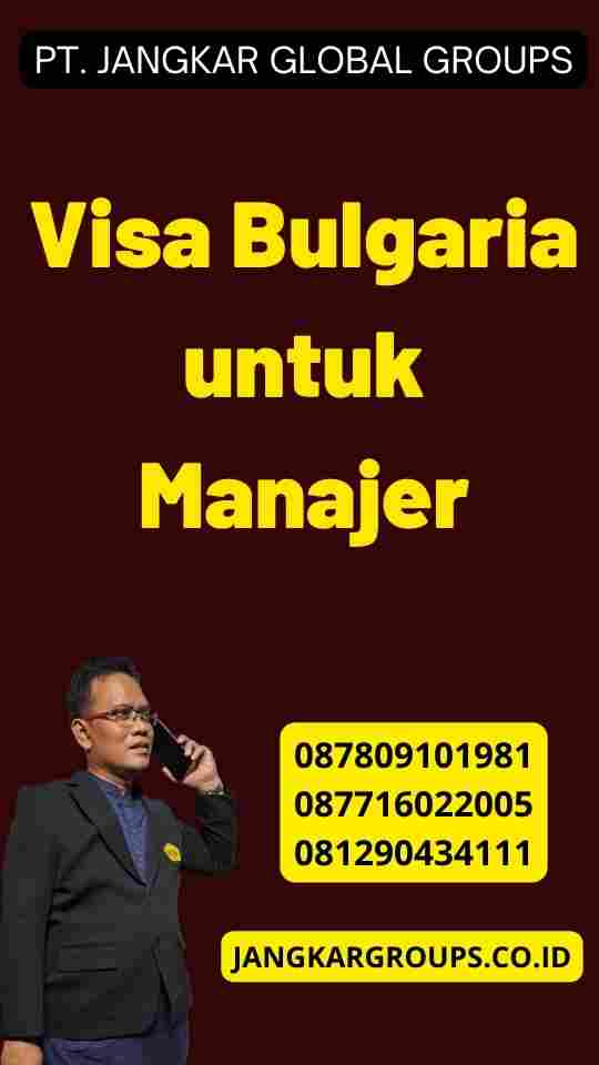 Visa Bulgaria untuk Manajer