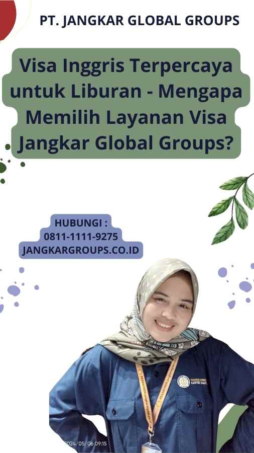 Visa Inggris Terpercaya untuk Liburan - Mengapa Memilih Layanan Visa Jangkar Global Groups?