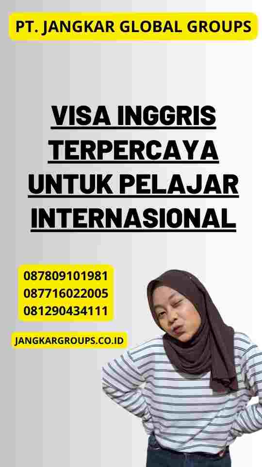 Visa Inggris Terpercaya untuk Pelajar Internasional