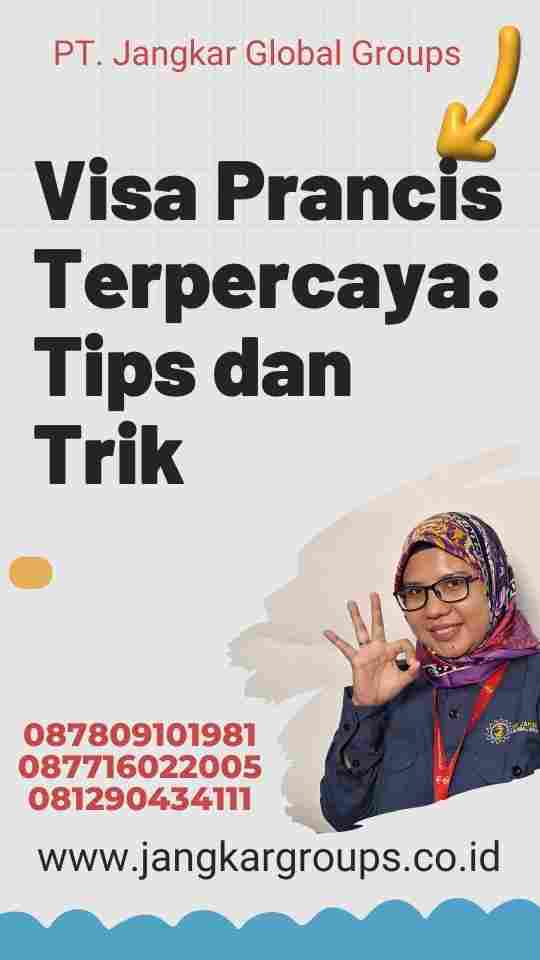 Visa Prancis Terpercaya: Tips dan Trik