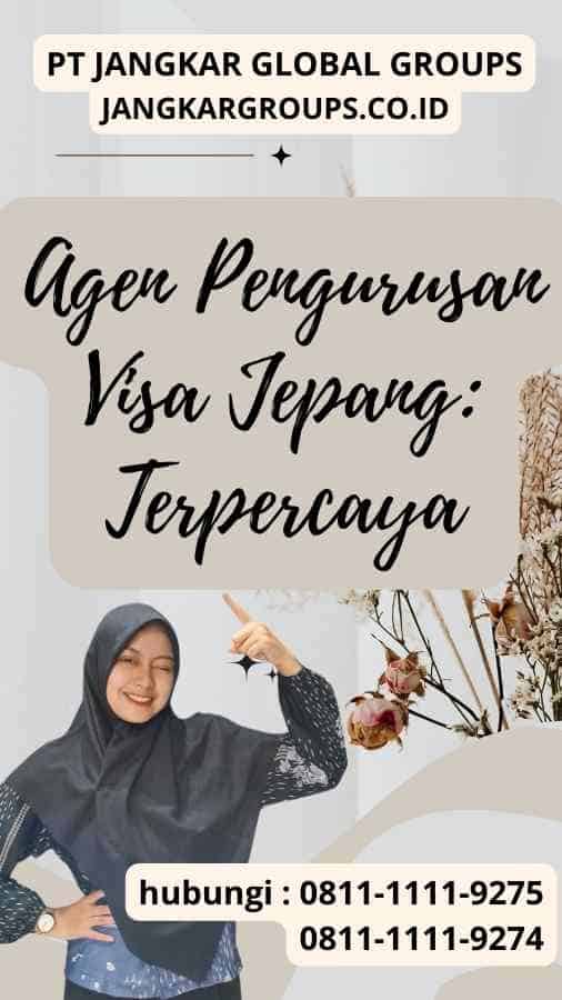 Agen Pengurusan Visa Jepang Terpercaya