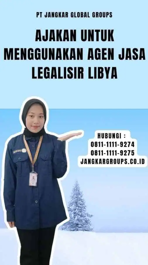 Ajakan untuk Menggunakan Agen Jasa Legalisir Libya