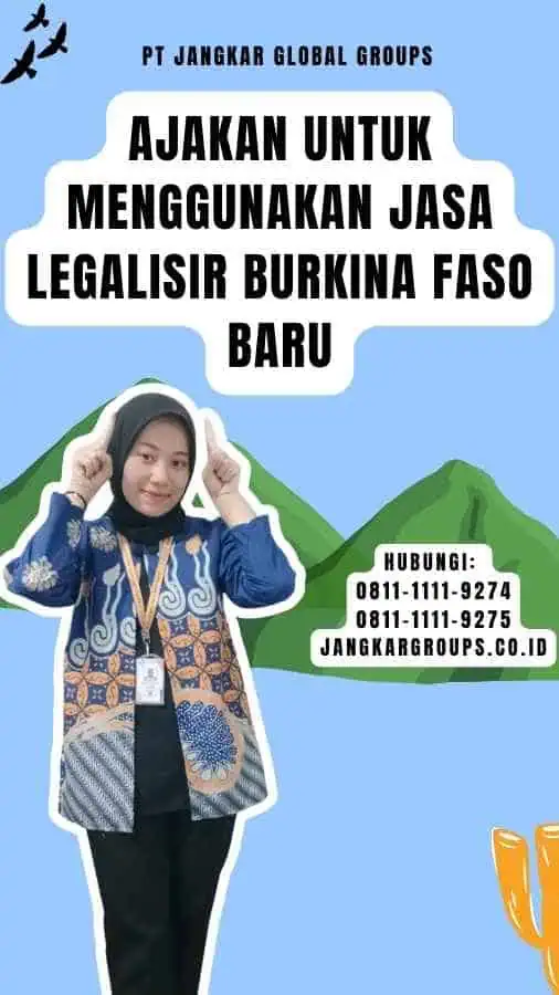 Ajakan untuk Menggunakan Jasa Legalisir Burkina Faso Baru