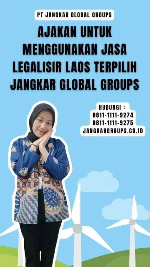 Ajakan untuk Menggunakan Jasa Legalisir Laos Terpilih Jangkar Global Groups