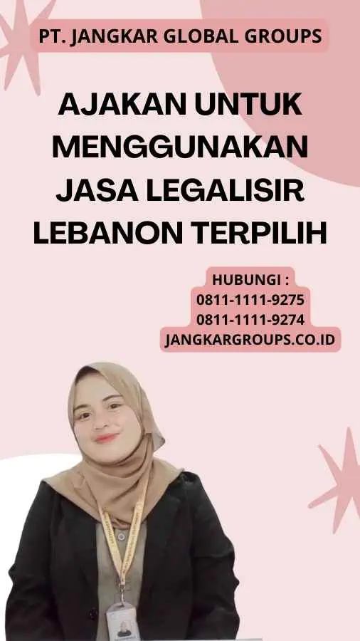 Ajakan untuk Menggunakan Jasa Legalisir Lebanon Terpilih