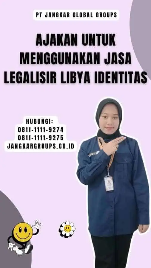 Ajakan untuk Menggunakan Jasa Legalisir Libya Identitas