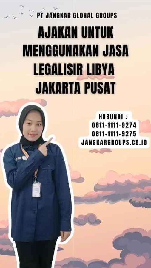 Ajakan untuk Menggunakan Jasa Legalisir Libya Jakarta Pusat