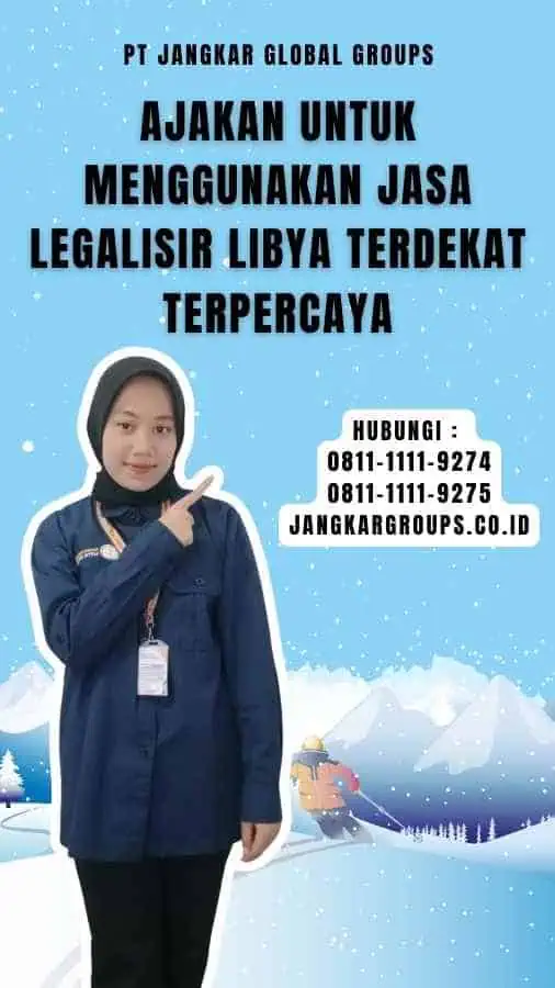 Ajakan untuk Menggunakan Jasa Legalisir Libya Terdekat Terpercaya