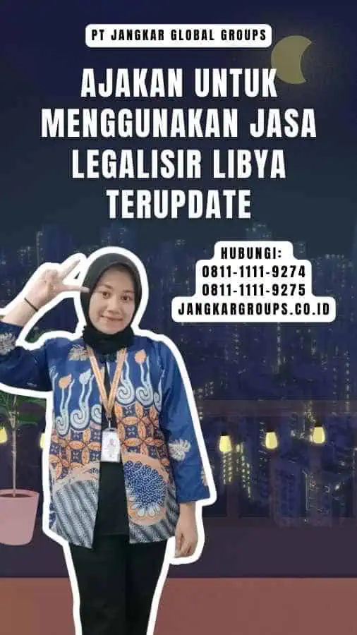 Ajakan untuk Menggunakan Jasa Legalisir Libya Terupdate