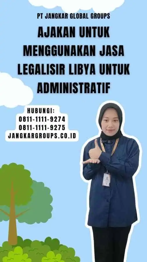 Ajakan untuk Menggunakan Jasa Legalisir Libya Untuk Administratif