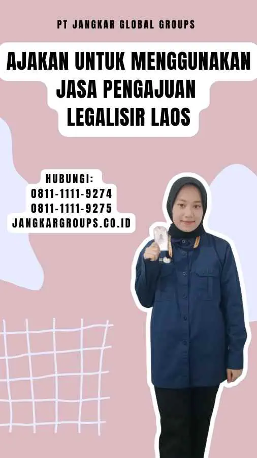 Ajakan untuk Menggunakan Jasa Pengajuan Legalisir Laos