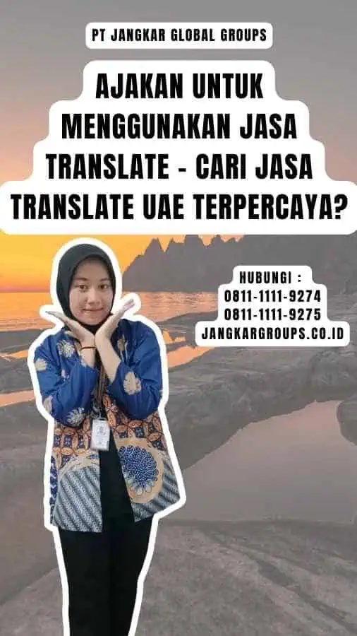 Ajakan untuk Menggunakan Jasa Translate - Cari Jasa Translate UAE Terpercaya