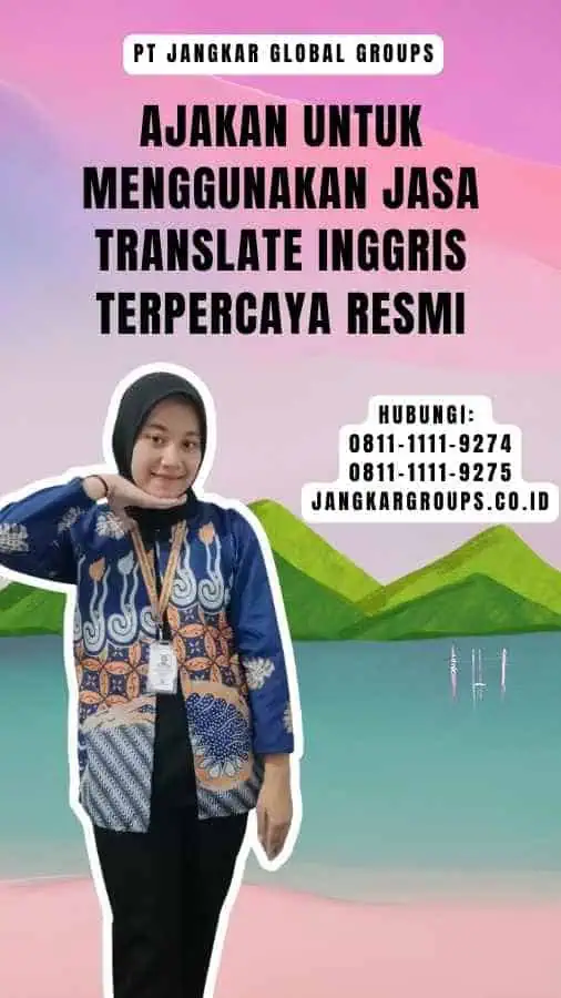 Ajakan untuk Menggunakan Jasa Translate Inggris Terpercaya Resmi