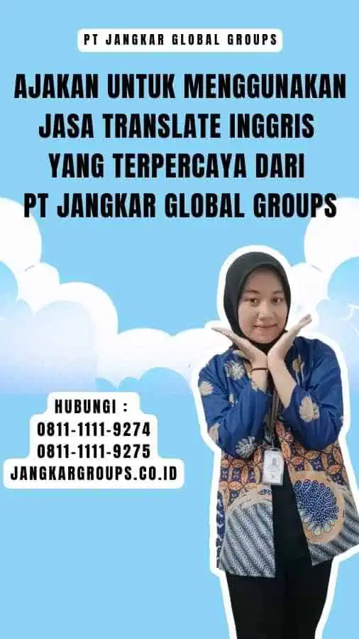 Ajakan untuk Menggunakan Jasa Translate Inggris yang Terpercaya dari PT Jangkar Global Groups