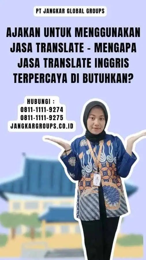 Ajakan untuk Menggunakan Jasa Translate - Mengapa Jasa Translate Inggris Terpercaya Di butuhkan