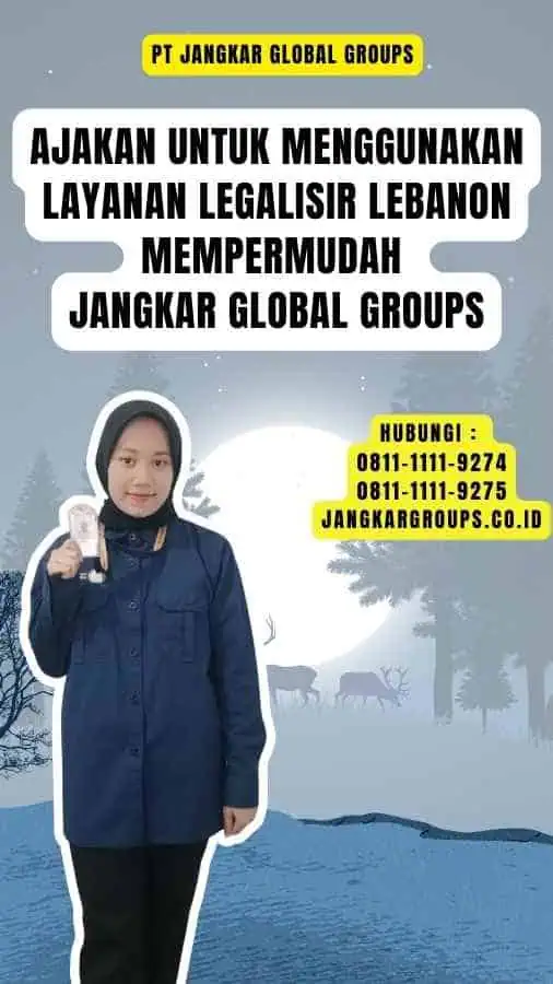 Ajakan untuk Menggunakan Layanan Legalisir Lebanon Mempermudah Jangkar Global Groups