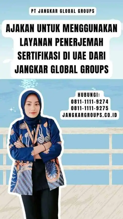 Ajakan untuk Menggunakan Layanan Penerjemah Sertifikasi di UAE dari Jangkar Global Groups