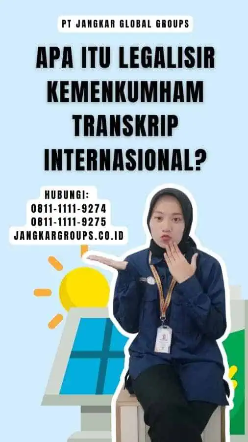 Apa Itu Legalisir Kemenkumham Transkrip Internasional