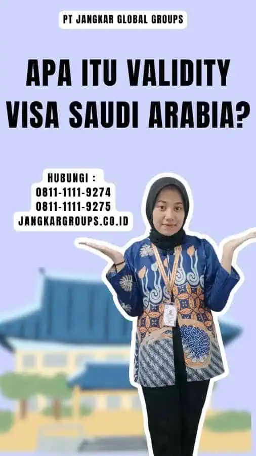 Apa Itu Validity Visa Saudi Arabia