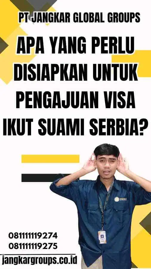 Apa yang Perlu Disiapkan untuk Pengajuan Visa Ikut Suami Serbia?