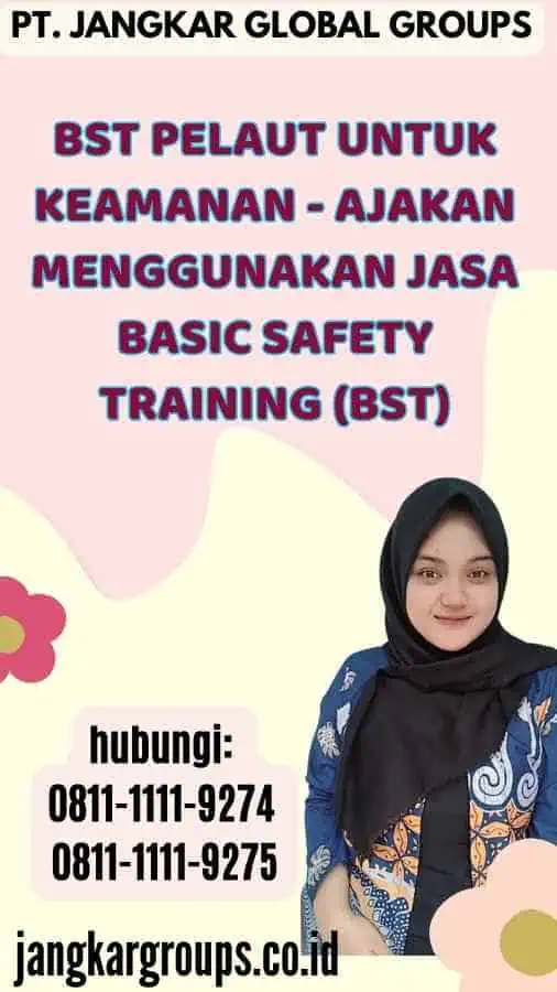 BST Pelaut Untuk Keamanan - Ajakan Menggunakan Jasa Basic Safety Training (BST)