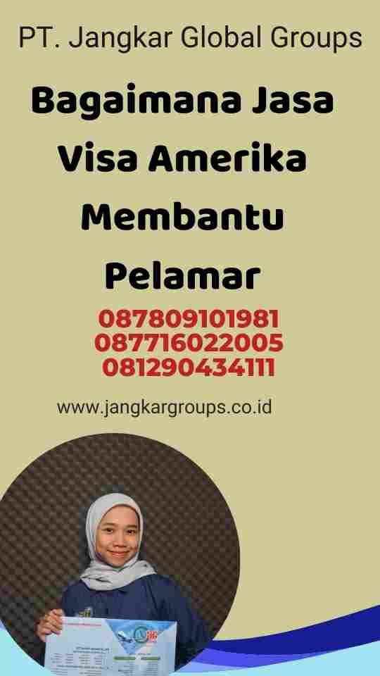 Bagaimana Jasa Visa Amerika Membantu Pelamar