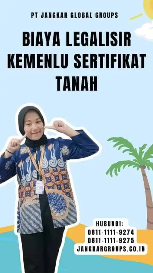 Biaya Legalisir Kemenlu Sertifikat Tanah