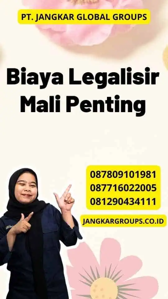 Biaya Legalisir Mali Penting