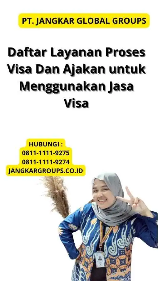 Daftar Layanan Proses Visa Dan Ajakan untuk Menggunakan Jasa Visa