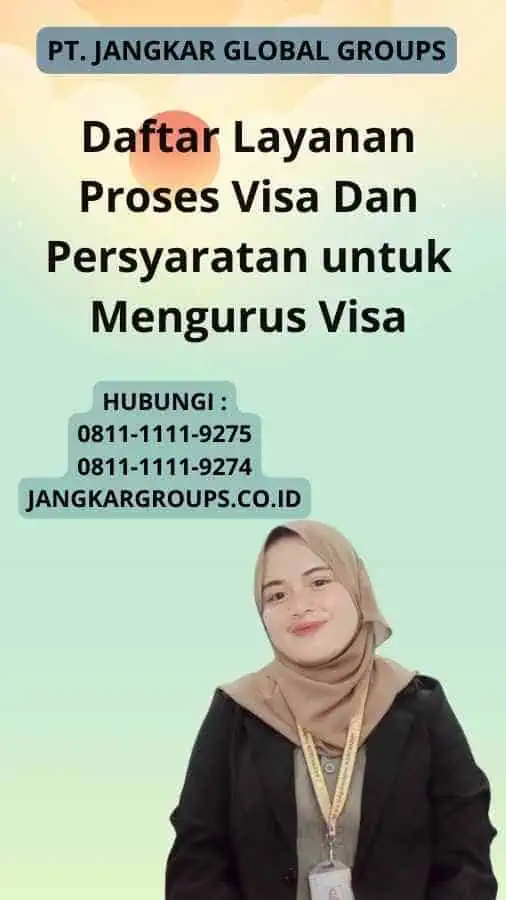 Daftar Layanan Proses Visa Dan Persyaratan untuk Mengurus Visa