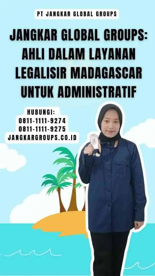 Jangkar Global Groups Ahli dalam Layanan Legalisir Madagascar untuk Administratif