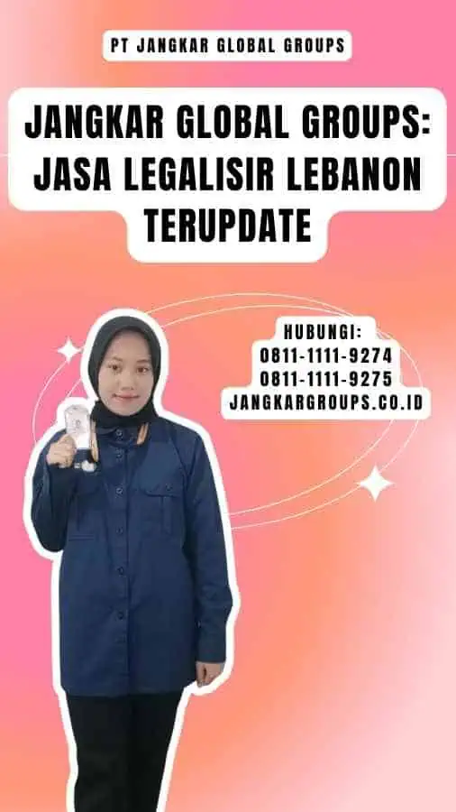 Jangkar Global Groups Jasa Legalisir Lebanon Terupdate