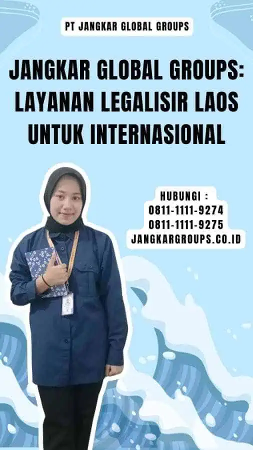 Jangkar Global Groups Layanan Legalisir Laos Untuk Internasional