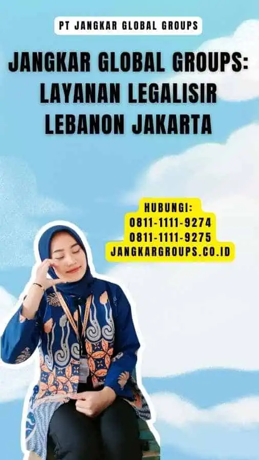 Jangkar Global Groups Layanan Legalisir Lebanon Jakarta