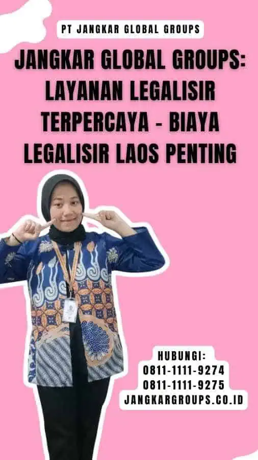 Jangkar Global Groups Layanan Legalisir Terpercaya - Biaya Legalisir Laos Penting