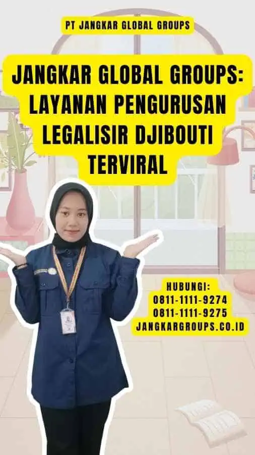 Jangkar Global Groups Layanan Pengurusan Legalisir Djibouti Terviral