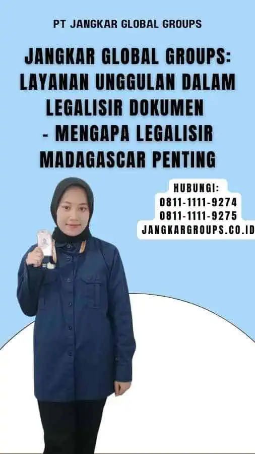 Jangkar Global Groups Layanan Unggulan dalam Legalisir Dokumen - Mengapa Legalisir Madagascar Penting