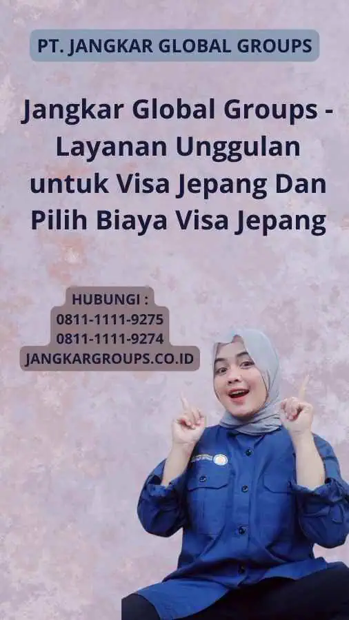 Jangkar Global Groups - Layanan Unggulan untuk Visa Jepang Dan Pilih Biaya Visa Jepang