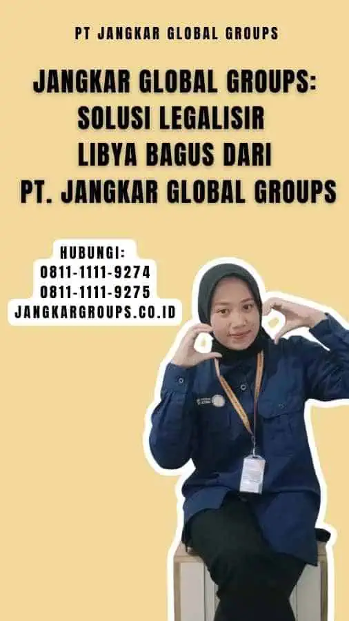 Jangkar Global Groups Solusi Legalisir Libya Bagus dari PT. Jangkar Global Groups