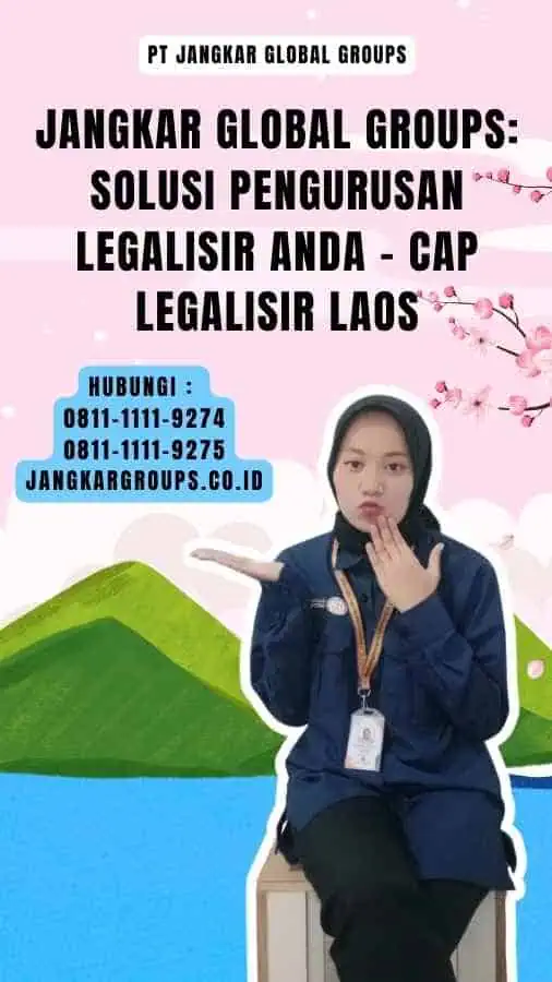 Jangkar Global Groups Solusi Pengurusan Legalisir Anda - Cap Legalisir Laos