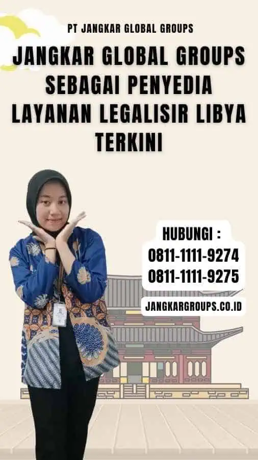 Jangkar Global Groups sebagai Penyedia Layanan Legalisir Libya Terkini