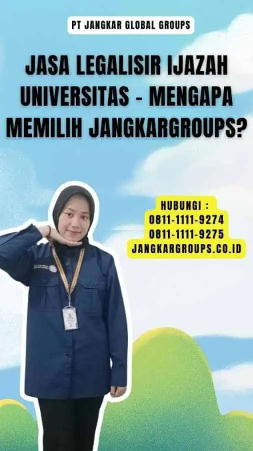 Jasa Legalisir Ijazah Universitas - Mengapa Memilih Jangkargroups