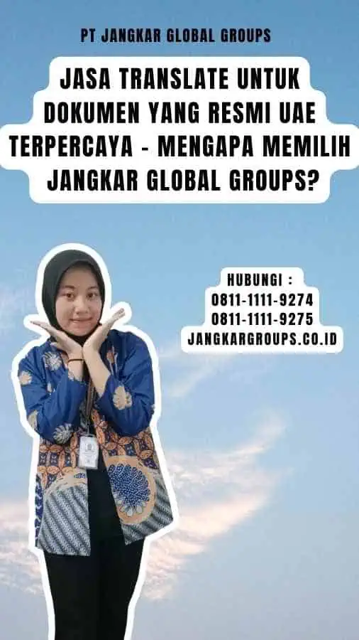 Jasa Translate untuk Dokumen yang Resmi UAE Terpercaya - Mengapa Memilih Jangkar Global Groups