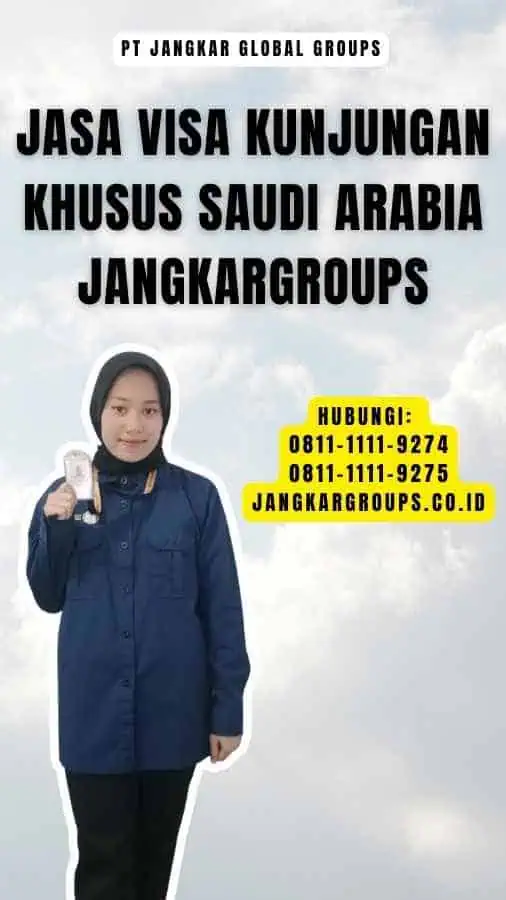 Jasa Visa Kunjungan Khusus Saudi Arabia Jangkargroups