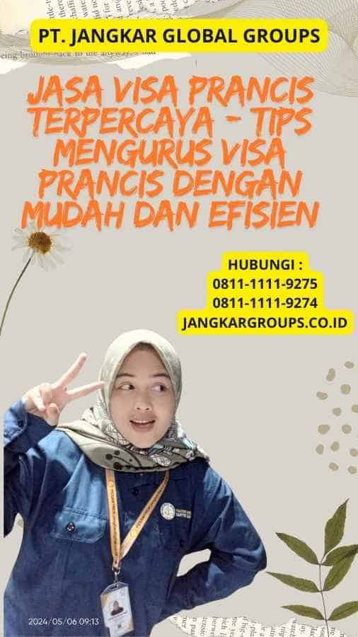 Jasa Visa Prancis Terpercaya - Tips Mengurus Visa Prancis dengan Mudah dan Efisien