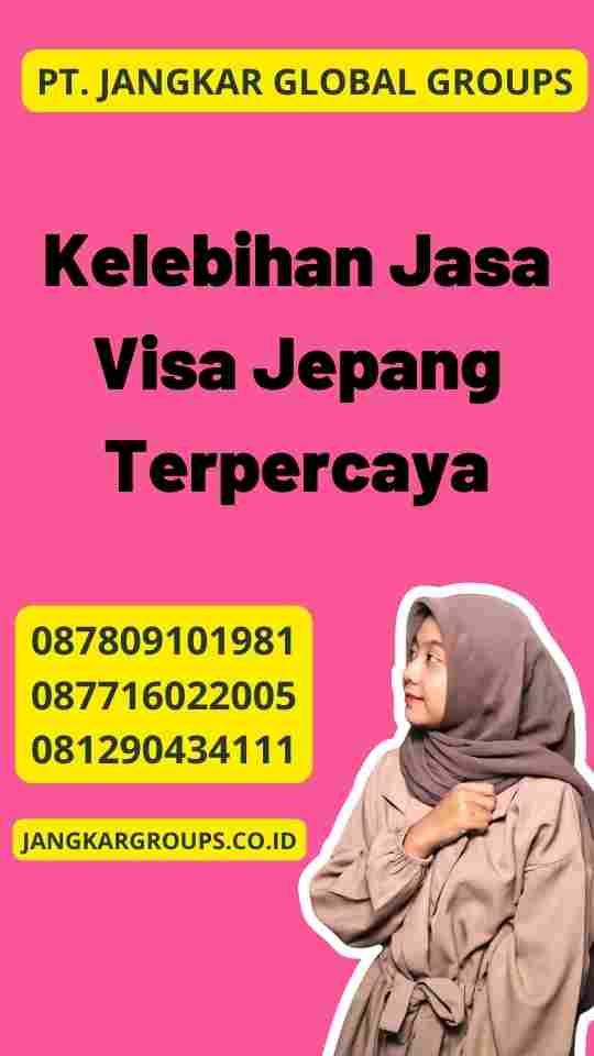 Kelebihan Jasa Visa Jepang Terpercaya