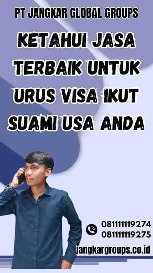 Ketahui Jasa Terbaik untuk Urus Visa Ikut Suami USA Anda