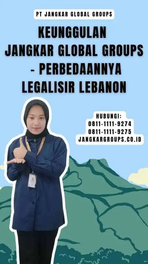 Keunggulan Jangkar Global Groups - Perbedaannya Legalisir Lebanon