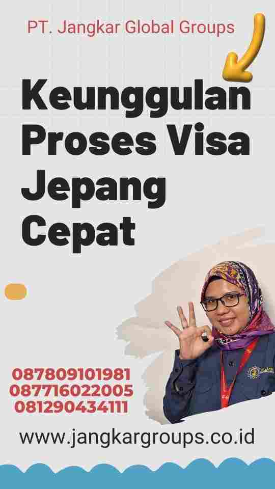 Keunggulan Proses Visa Jepang Cepat